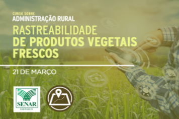 Prefeitura de Cajati realiza curso sobre Administração Rural: Rastreabilidade de produtos vegetais frescos