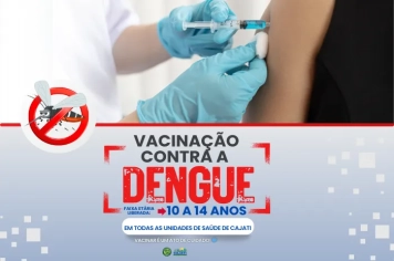 Adolescentes de 10 a 14 anos já podem ser vacinados contra a Dengue no Município