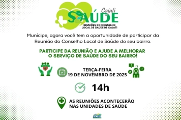 PARTICIPE DA REUNIÃO DO CONSELHO LOCAL DE SAÚDE DE CAJATI!