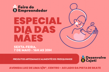 Feira do Empreendedor em Cajati oferece produtos para as mamães nessa sexta, dia 7 de maio; Compareça!