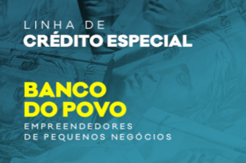 Banco do Povo disponibiliza linha de crédito especial