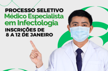 PROCESSO SELETIVO PARA MÉDICO ESPECIALISTA EM INFECTOLOGIA!