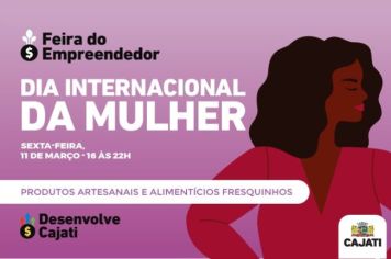 Feira do Empreendedor em comemoração ao Dia Internacional da Mulher acontece no dia 11 de março; Compareça!