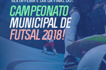 Final do Campeonato Municipal de Futsal 2018