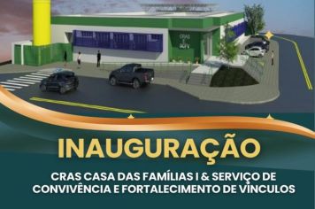 Inauguração do CRAS Casa das Famílias I e SCFV