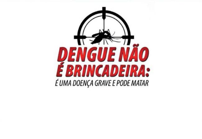 Dengue não é brincadeira