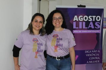 Foto - AGOSTO LILÁS- DIGA NÃO À VIOLÊNCIA CONTRA MULHER
