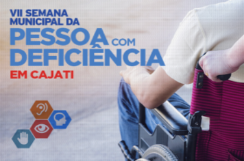 VII Semana Municipal da Pessoa com Deficiência em Cajati