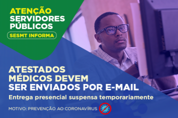 Entrega de atestados médicos no SESMT está suspensa temporariamente