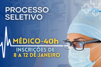 PROCESSO SELETIVO PARA MÉDICO 40 HORAS