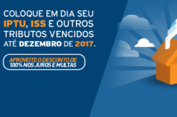 Prefeitura concede desconto de 100% em juros e multa de mora para regularização tributária