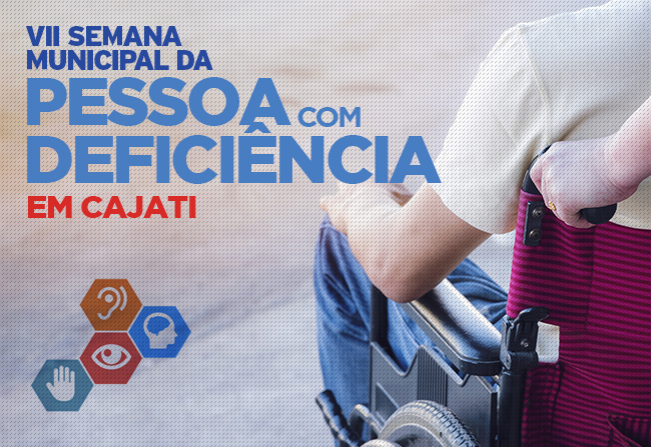VII Semana Municipal da Pessoa com Deficiência em Cajati