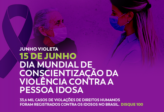 15 de junho é o Dia Mundial de Conscientização da Violência contra a Pessoa Idosa