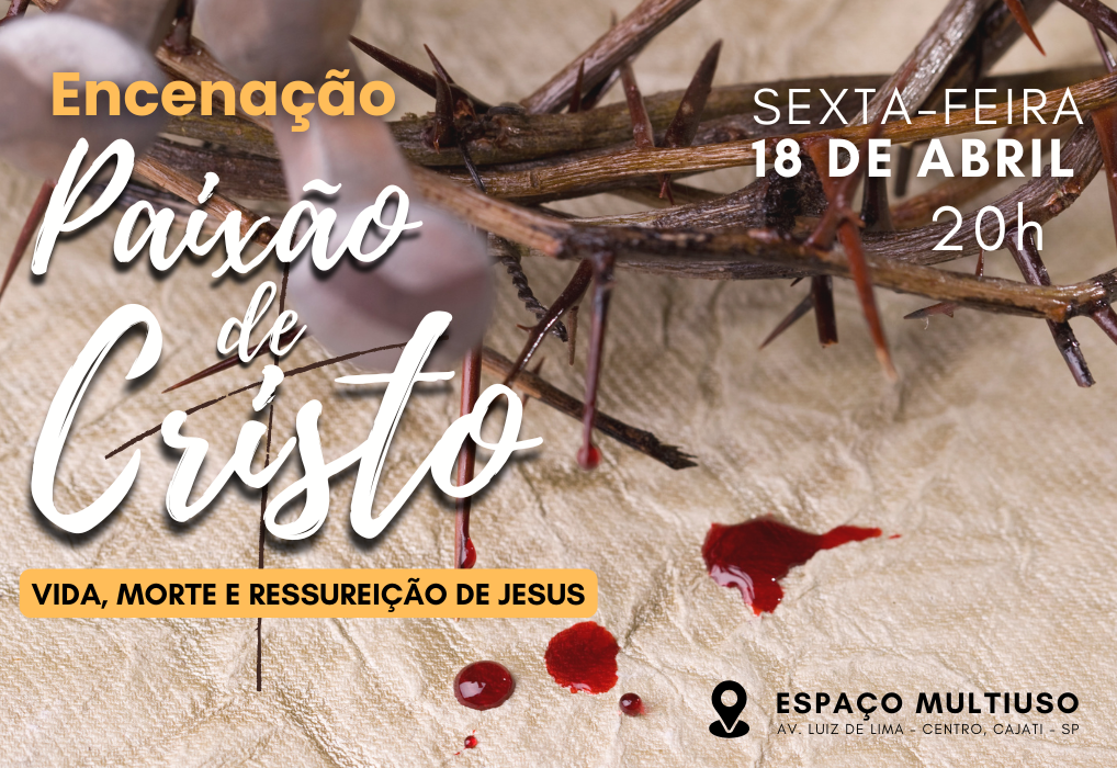 Vem aí mais um espetáculo da Paixão de Cristo no Espaço Multiuso