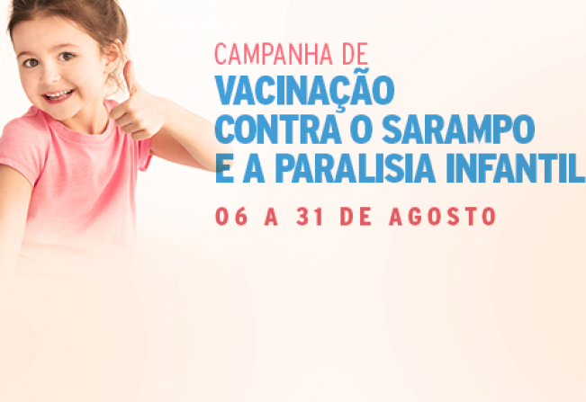 Sábado é dia D da Vacinação contra a paralisia infantil e o sarampo